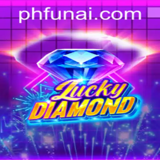 Explore the Thrilling World of LuckyDiamond on PHFUN.COM