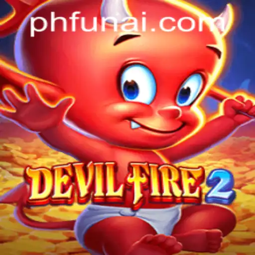 Discover the Thrilling World of DevilFire2 on PHFUN.COM