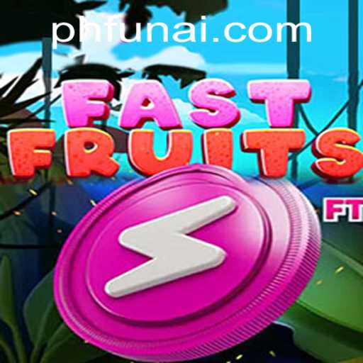 FastFruits: The Ultimate Gaming Experience on PHFUN.COM