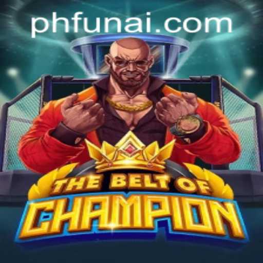 TheBeltOfChampion: A New Era of Gaming at PHFUN.COM